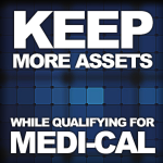 Clients Can Keep More Assets While Still Qualifying For Medi-Cal Benefits