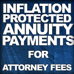 Inflation-Protected Annuity Payments for Attorney Fees
